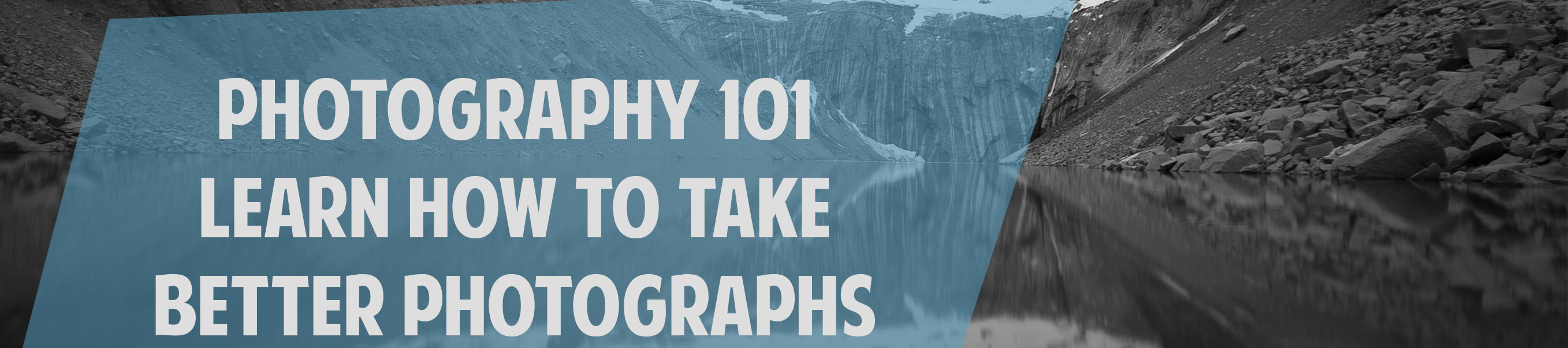 Photography 101: Learn How to Take Better Photos